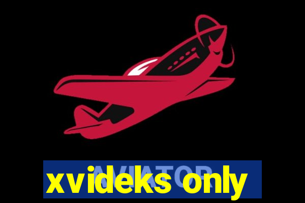 xvideks only